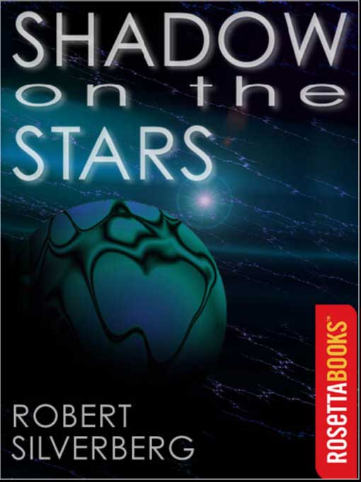 Title details for Shadow on the Stars by Robert Silverberg - Available